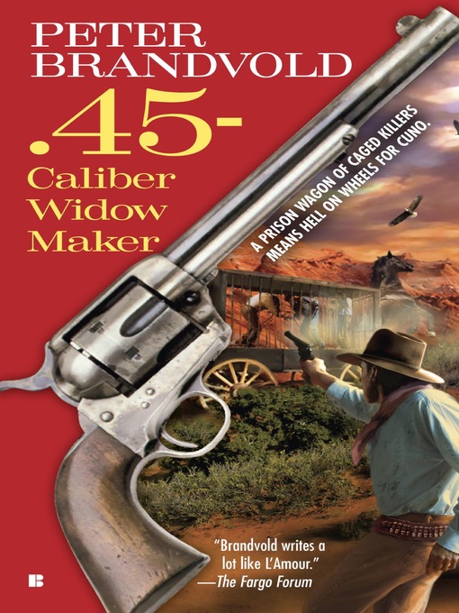 Title details for .45-Caliber Widow Maker by Peter Brandvold - Available